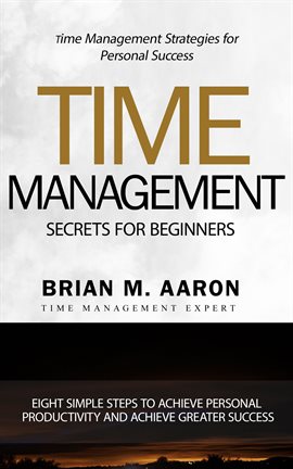 Cover image for Time Management Secrets for Beginners