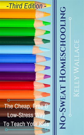 Cover image for No-Sweat Home Schooling