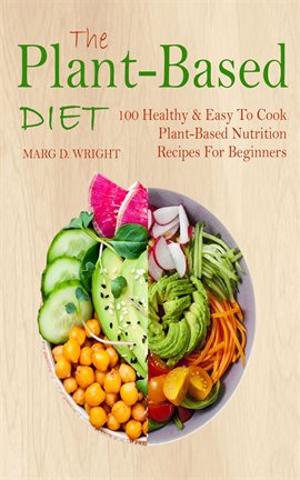 Cover image for The Plant-Based Diet CookBook