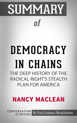 Cover image for Summary of Democracy in Chains: The Deep History of the Radical Right's Stealth Plan for America