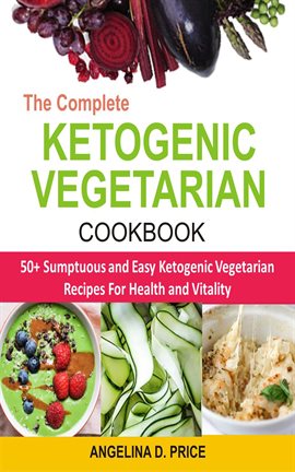 Cover image for The Complete Ketogenic Vegetarian Cookbook