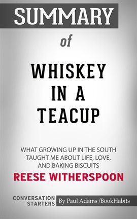 Cover image for Summary of Whiskey in a Teacup: What Growing Up in the South Taught Me About Life, Love, and Baking