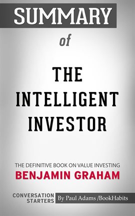 Summary of The Intelligent Investor: The Definitive Book on Value Investing, Pima County Public Library