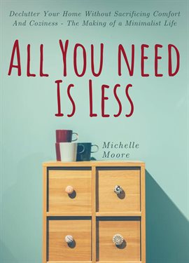 Cover image for All You Need Is Less