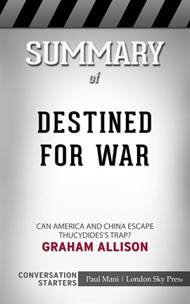 Cover image for Summary of Destined for War Can America and China Escape Thucydides's Trap?: Conversation Starters