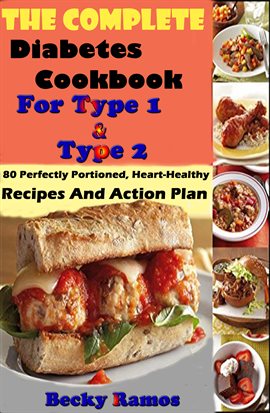 Imagen de portada para The Complete Diabetes Cookbook For Type 1 & Type 2: 80 Perfectly Portioned, Heart-Healthy, Recipe