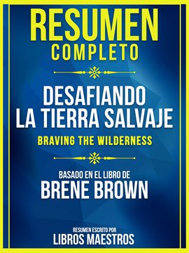 Cover image for Resumen Completo: Desafiando La Tierra Salvaje (Braving The Wilderness) - Basado En El Libro De B