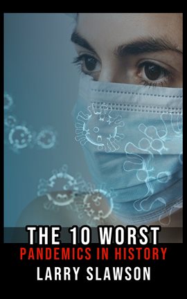 Cover image for The 10 Worst Pandemics in History