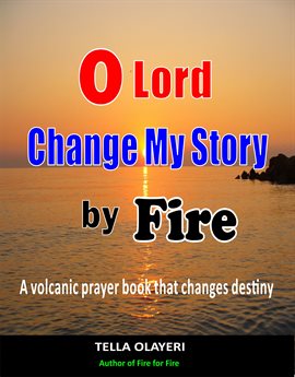 Cover image for O Lord Change My Story By Fire
