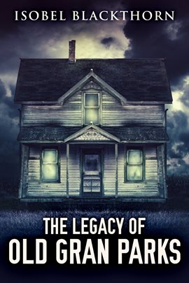 Cover image for The Legacy of Old Gran Parks