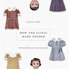 Imagen de portada para How the Clinic Made Gender