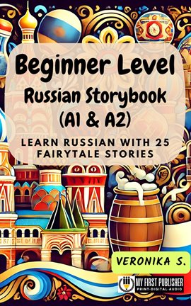 Beginner Level Russian Storybook (A1 & A2)