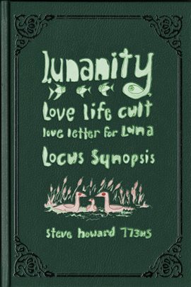 Cover image for Lunanity Love Life Cult Love Letter for Luna Locus Synopsis Book 00