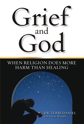 Imagen de portada para Grief and God: When Religion Does More Harm Than Healing