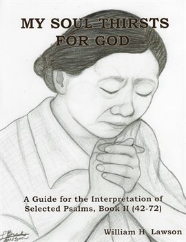 Cover image for My Soul Thirsts For God: A Guide for the Interpretation of Selected Psalms, Book II (42-72)