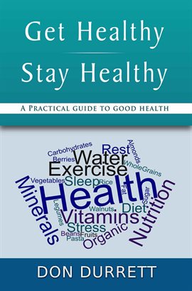 Imagen de portada para Get Healthy Stay Healthy: A Practical Guide for Good Health