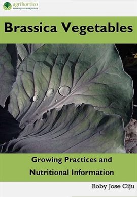 Cover image for Brassica Vegetables: Growing Practices and Nutritional Information