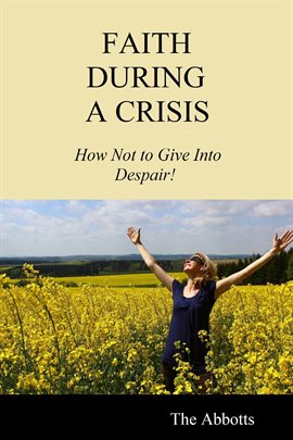 Cover image for Faith During a Crisis - How Not to Give Into Despair!