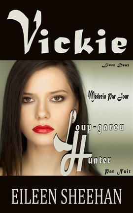 Cover image for Vickie: Médecin par Jour. Loup-garou Hunter par Nuit.