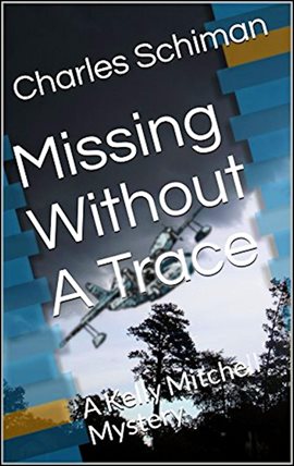 Cover image for Missing Without A Trace: A Kelly Mitchell Mystery