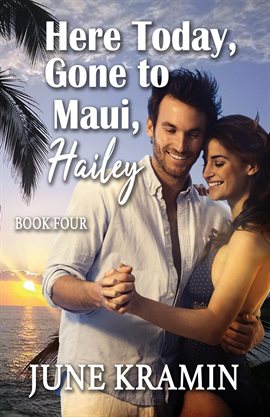 Cover image for Here Today Gone to Maui, Hailey