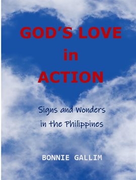 Cover image for God's Love in Action-Signs and Wonders in the Philippines