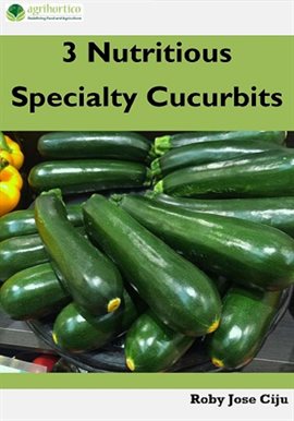 Cover image for 3 Nutritious Specialty Cucurbits