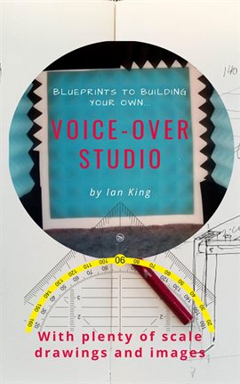 Cover image for Blueprints to Building Your Own Voice-Over Studio