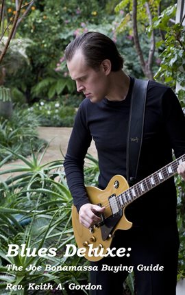 Cover image for Blues Deluxe: The Joe Bonamassa Buying Guide