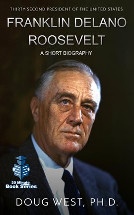 Cover image for Franklin Delano Roosevelt: A Short Biography