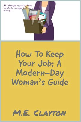 Cover image for How to Keep Your Job: A Modern-Day Woman's Guide