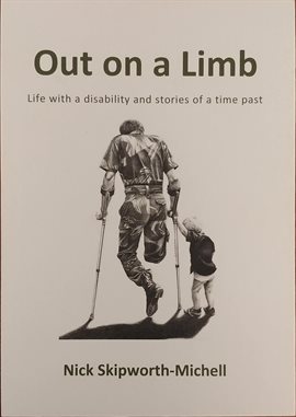 Cover image for Out on a Limb - Life With a Disability and Stories of a Time Past