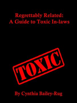Regrettably Related: A Guide to Toxic In-Laws