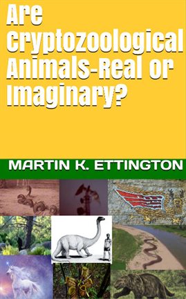 Cover image for Are Cryptozoological Animals-Real or Imaginary?