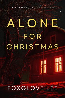 Cover image for Alone for Christmas: A Domestic Thriller