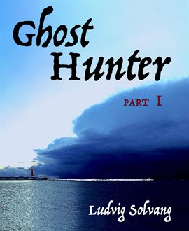 Cover image for Ghost Hunter Part I