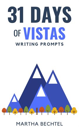 Cover image for 31 Days of Vistas (Writing Prompts)