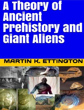 Cover image for A Theory of Ancient Prehistory and Giant Aliens