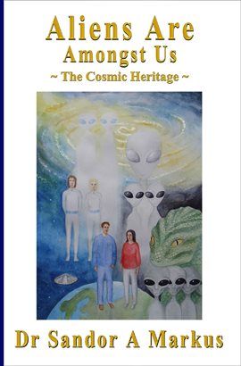 Imagen de portada para Aliens Are Amongst Us: The Cosmic Heritage
