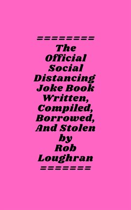 Cover image for The Official Social Distancing Joke Book; These Jokes Will Keep People Six (or More) Feet Away