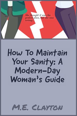 Cover image for How to Maintain Your Sanity: A Modern-Day Woman's Guide