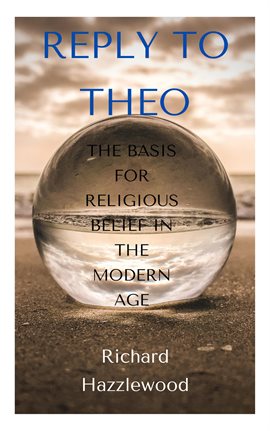 Cover image for Reply to Theo: The Basis for Religious Belief in the Modern Age