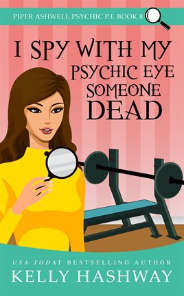 Cover image for I Spy With My Psychic Eye Someone Dead