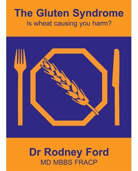 Imagen de portada para The Gluten Syndrome: is wheat causing you harm?