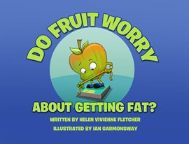 Imagen de portada para Do Fruit Worry About Getting Fat?