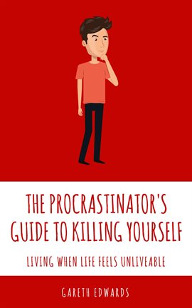 Cover image for The Procrastinator's Guide To Killing Yourself