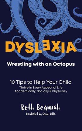 Imagen de portada para Dyslexia. Wrestling With an Octopus.