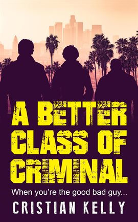 Imagen de portada para A Better Class of Criminal