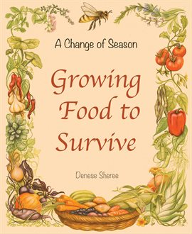 Imagen de portada para A Change of Season - Growing Food to Survive