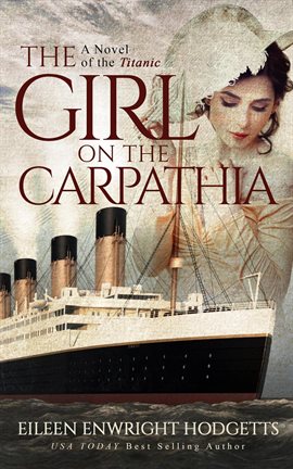 Imagen de portada para The Girl on the Carpathia - A Novel of the Titanic